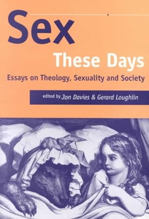 Seller image for Sex These Days : Essays on Theology, Sexuality & Society for sale by GreatBookPricesUK
