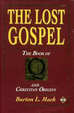Seller image for The Lost Gospel: Book of Q and Christian Origins for sale by WeBuyBooks