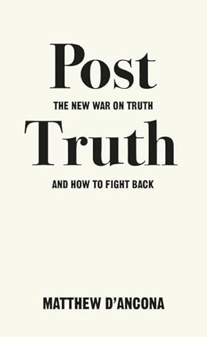 Bild des Verkufers fr Post-Truth : The New War on Truth and How to Fight Back zum Verkauf von AHA-BUCH GmbH