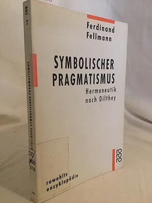 Symbolischer Pragmatismus: Hermeneutik nach Dilthey. (= Rowohlts Enzyklopädie, 508).