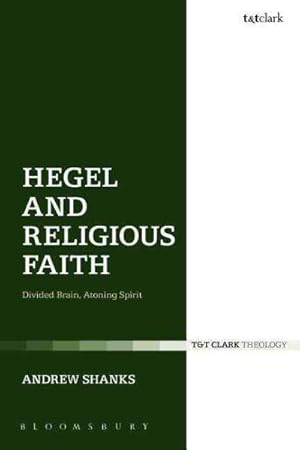 Seller image for Hegel and Religious Faith : Divided Brain, Atoning Spirit for sale by GreatBookPrices