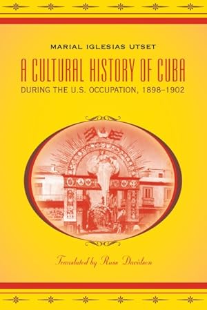 Bild des Verkufers fr Cultural History of Cuba During the U.S. Occupation, 1898-1902 zum Verkauf von GreatBookPrices