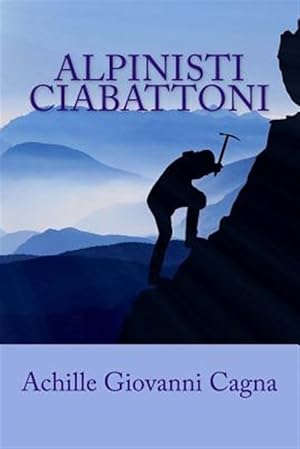 Seller image for Alpinisti Ciabattoni -Language: italian for sale by GreatBookPrices