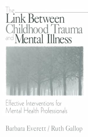 Imagen del vendedor de Link Between Childhood Trauma and Mental Illness : Effective Interventions for Mental Health Professionals a la venta por GreatBookPricesUK
