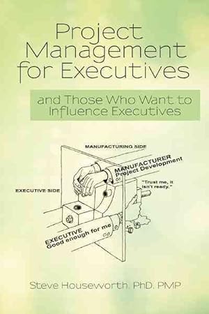 Bild des Verkufers fr Project Management for Executives : And Those Who Want to Influence Executives zum Verkauf von GreatBookPricesUK