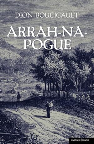 Seller image for Arrah-na-Pogue or, The Wicklow Wedding for sale by GreatBookPrices