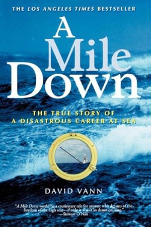 Image du vendeur pour Mile Down : The True Story of a Disastrous Career at Sea mis en vente par GreatBookPrices