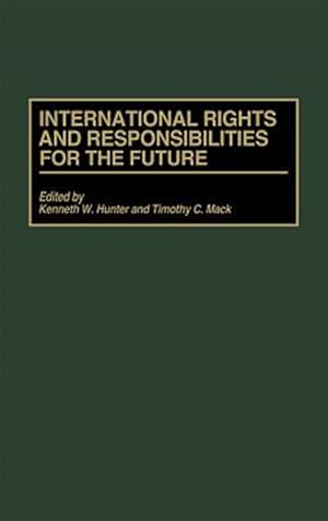 Imagen del vendedor de International Rights and Responsibilities for the Future a la venta por GreatBookPrices