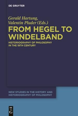 Seller image for From Hegel to Windelband : Historiography of Philosophy in the 19th Century for sale by GreatBookPrices