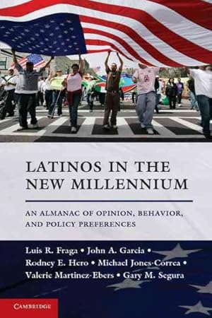 Image du vendeur pour Latinos in the New Millennium : An Almanac of Opinion, Behavior, and Policy Preferences mis en vente par GreatBookPrices