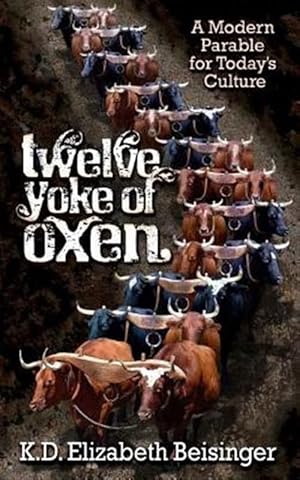Immagine del venditore per Twelve Yoke of Oxen venduto da GreatBookPrices