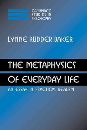 Imagen del vendedor de Metaphysics of Everyday Life : An Essay in Practical Realism a la venta por GreatBookPrices