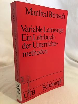 Seller image for Variable Lernwege: Ein Lehrbuch der Unterrichtsmethoden. for sale by Versandantiquariat Waffel-Schrder