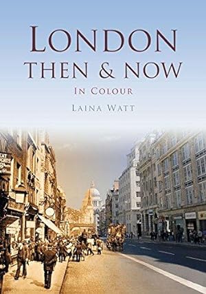 Immagine del venditore per London Then & Now: In Colour (Then and Now) venduto da WeBuyBooks