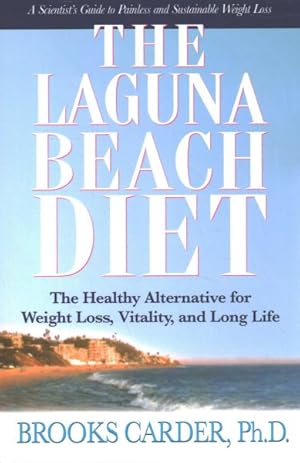 Bild des Verkufers fr Laguna Beach Diet : The Healthy Alternative for Weight Loss, Vitality, and Long Life zum Verkauf von GreatBookPrices