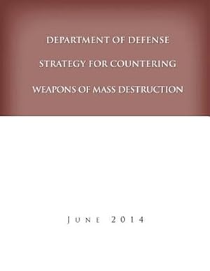 Imagen del vendedor de Department of Defense Strategy for Countering Weapons of Mass Destruction a la venta por GreatBookPrices