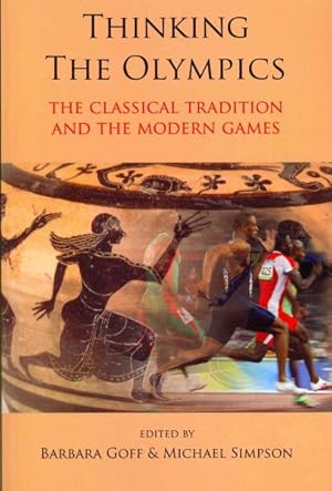 Immagine del venditore per Thinking the Olympics : The Classical Tradition and the Modern Games venduto da GreatBookPrices