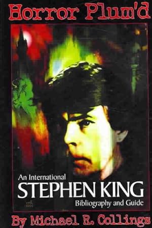 Immagine del venditore per Horror Plum'D : An International Stephen King Bibliography and Guide, 1960-2000 venduto da GreatBookPrices