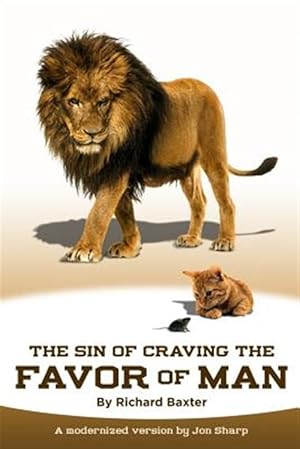 Imagen del vendedor de Sin of Craving the Favor of Man : Thinking Too Highly of the Approval or Disapproval of Man a la venta por GreatBookPrices
