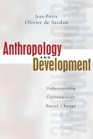 Immagine del venditore per Anthropology And Development : Understanding Contemporary Social Change venduto da GreatBookPrices
