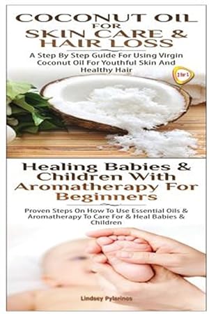 Bild des Verkufers fr Coconut Oil for Skin Care & Hair Loss & Healing Babies and Children with Aromatherapy for Beginners zum Verkauf von GreatBookPrices