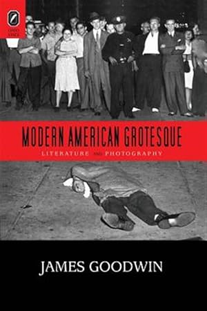 Seller image for Modern American Grotesque : Literature and Photography for sale by GreatBookPrices