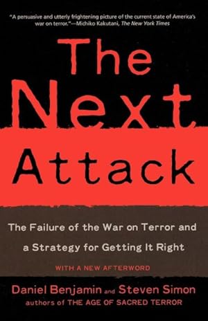 Seller image for Next Attack : The Failure of the War on Terror and a Strategy for Getting It Right for sale by GreatBookPrices
