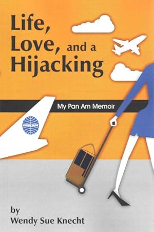 Bild des Verkufers fr Life, Love, and a Hijacking : My Pan Am Memoir zum Verkauf von GreatBookPrices