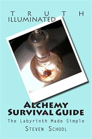 Seller image for Alchemy Survival Guide : The Labyrinth Made Simple for sale by GreatBookPrices
