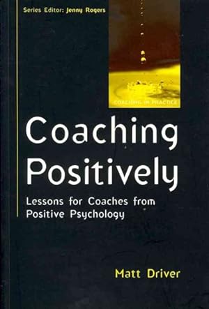 Seller image for Coaching Positively : Lessons for Coaches from Positive Psychology for sale by GreatBookPrices