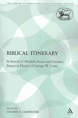 Bild des Verkufers fr Biblical Itinerary : In Search of Method, Form and Content. Essays in Honor of George W. Coats zum Verkauf von GreatBookPrices
