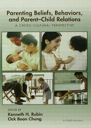 Imagen del vendedor de Parenting Beliefs, Behaviors, and Parent-Child Relations : A Cross-Cultural Perspective a la venta por GreatBookPrices