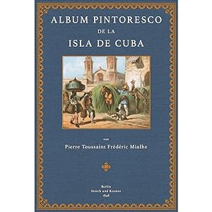 Bild des Verkufers fr Album pintoresco de la Isla de Cuba zum Verkauf von Versandantiquariat Nussbaum