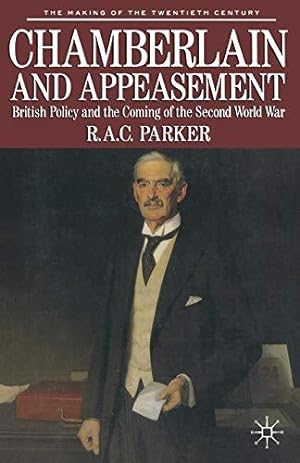 Seller image for Chamberlain and Appeasement: British Policy and the Coming of the Second World War (The Making of the Twentieth Century) for sale by WeBuyBooks