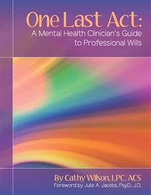 Bild des Verkufers fr One Last Act: A Mental Health Clinician's Guide to Professional Wills zum Verkauf von GreatBookPrices