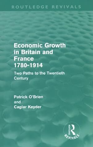 Seller image for Economic Growth in Britain and France 1780-1914 : Two Paths to the Twentieth Century for sale by GreatBookPrices