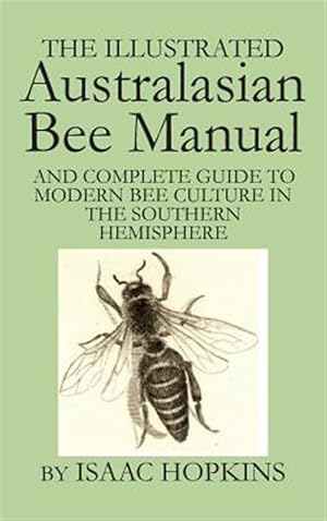 Seller image for The Illustrated Australasian Bee Manual for sale by GreatBookPrices