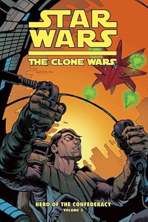 Bild des Verkufers fr Star Wars: The Clone Wars: Hero of the Confederacy 3 : Destiny of Heroes zum Verkauf von GreatBookPrices