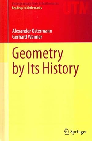 Imagen del vendedor de Geometry by Its History a la venta por GreatBookPrices