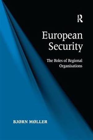 Bild des Verkufers fr European Security : The Roles of Regional Organisations zum Verkauf von GreatBookPrices