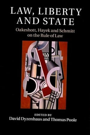 Imagen del vendedor de Law, Liberty and State : Oakeshott, Hayek and Schmitt on the Rule of Law a la venta por GreatBookPrices
