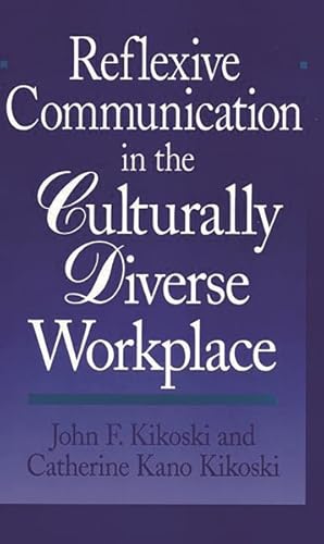 Seller image for Reflexive Communication in the Culturally Diverse Workplace for sale by GreatBookPrices