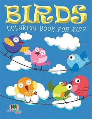 Imagen del vendedor de Birds Coloring Book For Kids (Kids Colouring Books: Volume 10) a la venta por GreatBookPrices