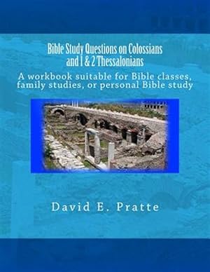 Seller image for Bible Study Questions on Colossians and 1 & 2 Thessalonians : A Workbook Suitable for Bible Classes, Family Studies, or Personal Bible Study for sale by GreatBookPrices