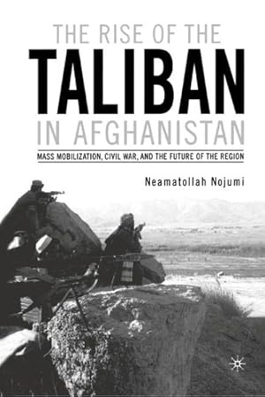 Imagen del vendedor de Rise of the Taliban in Afghanistan : Mass Mobilization, Civil War, and the Future of the Region a la venta por GreatBookPrices