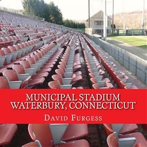 Seller image for Municipal Stadium Waterbury, Connecticut : The Way It Was for sale by GreatBookPrices