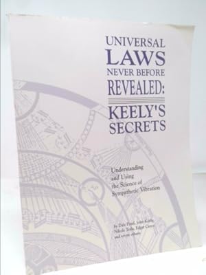 Immagine del venditore per Universal Laws Never Before Revealed: Keely's Secrets: Understanding and Using the Science of Sympathetic Vibration venduto da ThriftBooksVintage