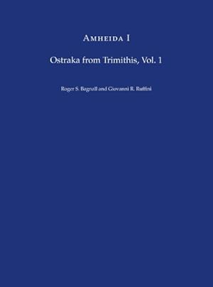 Immagine del venditore per Amheida I: Ostraka From Trimithis : Texts From the 2004-2007 Seasons venduto da GreatBookPrices