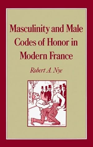 Immagine del venditore per Masculinity and Male Codes of Honor in Modern France venduto da GreatBookPrices
