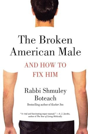 Imagen del vendedor de Broken American Male : And How to Fix Him a la venta por GreatBookPrices